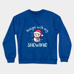 Hangin' With My Snomie Crewneck Sweatshirt